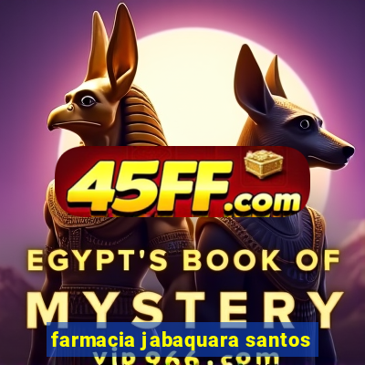 farmacia jabaquara santos